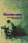 The Serial Killer Letters A Penetrating Look Inside the Minds of Murderers