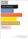 The Hollywood Economist The Hidden Financial Reality Behind the Movies