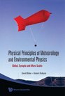 Physical Principles Of Meteorology And Environmental Physics Global Synoptic and Micro Scales
