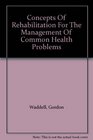 Concepts Of Rehabilitation For The Management Of Common Health Problems