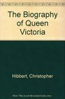 The Biography of Queen Victoria