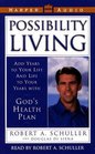 Possibility Living  Add Years to Your Life and Life to Your Years with God's Health Plan