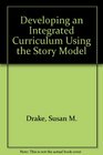 Developing an Integrated Curriculum Using the Story Model