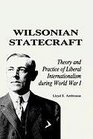 Wilsonian Statecraft Theory and Practice of Liberal Internationalism