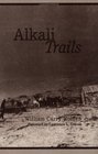 Alkali Trails Or Social and Economic Movements of the Texas Frontier 18461900