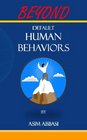 Beyond Default Human Behaviors