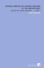 Notable Speeches by Notable Speakers of the Greater West Edited by Harr Wagner