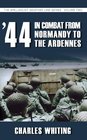 '44 In Combat from Normandy to the Ardennes