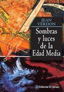 Sombras Y Luces De La Edad Media/ Shadows And Lights of the Middle Age