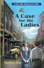 A Case for the Ladies (Dot and Amelia, Bk 1)