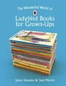 The Wonderful World of Ladybird Books for GrownUps