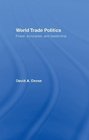World Trade Politics Power Principles and Leadership