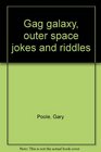 Gag galaxy outer space jokes and riddles