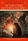 In the Cities of Coin and Spice (Orphan's Tales, Bk 2)