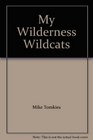 My Wilderness Wildcats