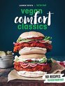 Hot for Food Vegan Comfort Classics 101 Recipes to Feed Your Face