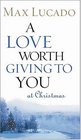 A Love Worth Giving To You at Christmas
