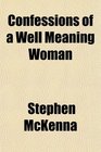 Confessions of a Well Meaning Woman