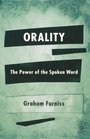 Orality The Power of the Spoken Word