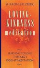LovingKindness Meditation Learning to Love Through Insight Meditation
