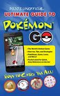 Pojo's Unofficial Ultimate Guide to Pokemon GO How to Catch 'Em All