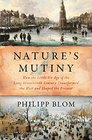 Nature's Mutiny How the Little Ice Age of the Long Seventeenth Century Transformed the West and Shaped the Present