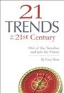 Twentyone Trends for the 21st Century Out of the Trenches and into the Future