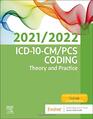 ICD10CM/PCS Coding Theory and Practice 2021/2022 Edition