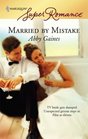 Married by Mistake (Harlequin Superromance, No 1414)