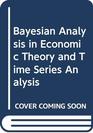 Bayesian Analysis in Economic Theory and Time Series Analysis