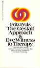 The Gestalt Approach and Eye Witness to Therapy