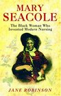Mary Seacole The Black Woman Who Invented Modern Nursing