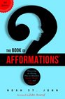 The Book of Afformations Discovering the Missing Piece to Abundant Health Wealth Love and Happiness