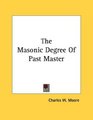 The Masonic Degree Of Past Master