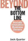 Beyond the Bottom Line Socially Innovative Business Owners