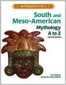 South and MesoAmerican Mythology A to Z