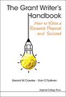 The Grant Writer's Handbook How to Write a Research Proposal and Succeed