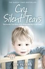 Cry Silent Tears The Horrific True Story of the Mute Little Boy in the Cellar