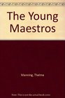 The young maestros