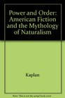Power and Order American Fiction and the Mythology of Naturalism
