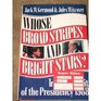 Whose Broad Stripes and Bright Stars The Trivial Pursuit of the Presidency 1988
