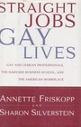 Straight Jobs Gay Lives  Gay and Lesbian Professionals the Harvard Business  School and the American Workplace