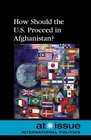 How Should the US Proceed in Afghanistan