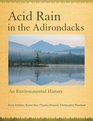 Acid Rain in the Adirondacks An Environmental History
