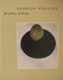 Georgia O'Keeffe The Poetry of Things