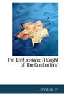 The Kentuckians A Knight of the Cumberland
