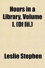 Hours in a Library Volume I