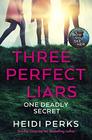 Three Perfect Liars One Deadly Secret