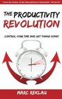 The Productivity Revolution Control your time and get things done