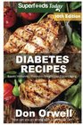 Diabetes Recipes Over 320 Diabetes Type2 Quick  Easy Gluten Free Low Cholesterol Whole Foods Diabetic Eating Recipes full of Antioxidants   Weight Loss Transformation